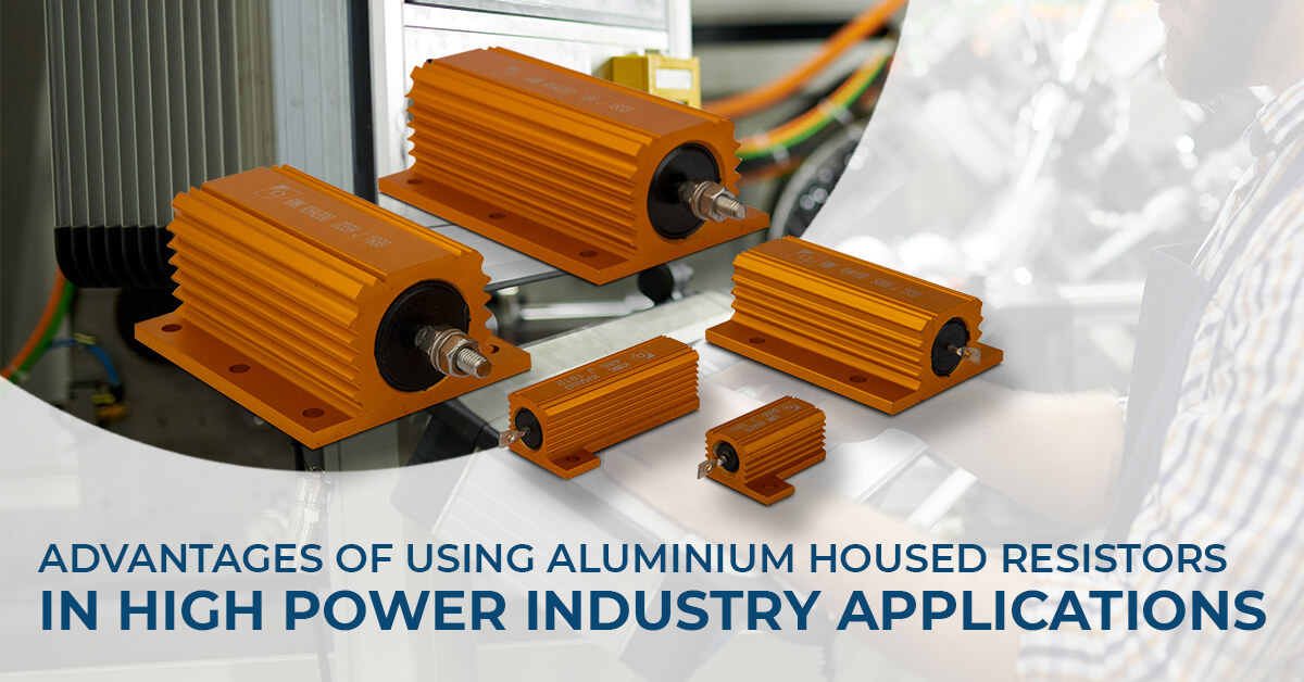 What are the Advantages of Using Aluminium Housed Resistors in High Power Industry Applications